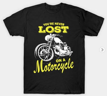 Bikergod Motorcycles You're Never Lost On A Motorcycle T-shirt Design 2D Full Printed Sizes S - 5XL - NABA215