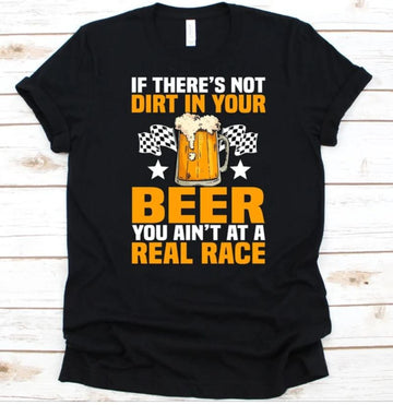 Bikergod Motorcycles If There's Not Dirt In Your Beer T-shirt Design 2D Full Printed Sizes S - 5XL - NAEA247