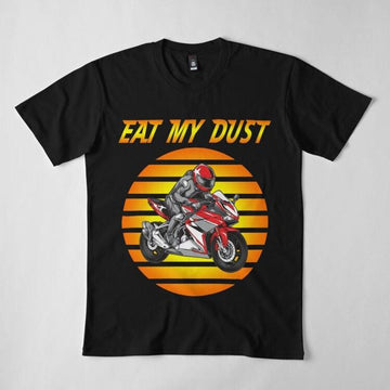 Bikergod Motorcycles Eat My Dust T-shirt Design 2D Full Printed Sizes S - 5XL - NADA227