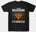 Bikergod Motorcycles It's Not Hoarding If It's Motorcycles T-shirt Design 2D Full Printed Sizes S - 5XL - NABA184