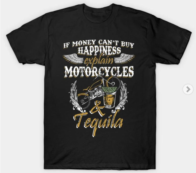 Bikergod Motorcycles If Money Can't Buy Happiness T-shirt Design 2D Full Printed Sizes S - 5XL - NABA138