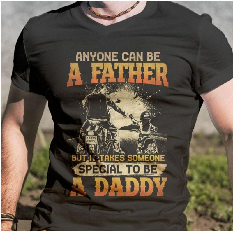 Bikergod Motorcycle Anyone Can Be A Father T-shirt Design 2D Full Printed Sizes S - 5XL - NAAM87