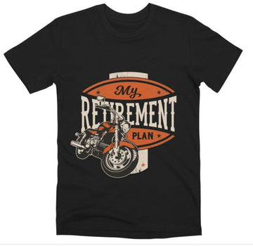 Bikergod Motorcycle My Retirement Plan T-shirt Design 2D Full Printed Sizes S - 5XL - NAAH93
