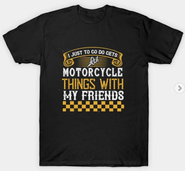 Bikergod Motorcycles Things With My Friends T-shirt Design 2D Full Printed Sizes S - 5XL - NAAL282