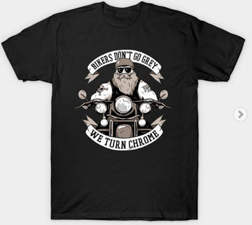 Bikergod Motorcycles BIKERS DON'T GO GREY T-shirt Design 2D Full Printed Sizes S - 5XL - NAAL274