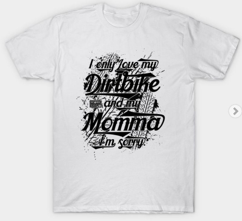 Bikergod Motorcycles Love Dirtbike Momma T-shirt Design 2D Full Printed Sizes S - 5XL - NAAL312