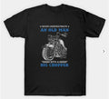 Bikergod Motorcycles Never Underestimate An Old Man With A Big Chopper T-shirt Design 2D Full Printed Sizes S - 5XL - NABA216