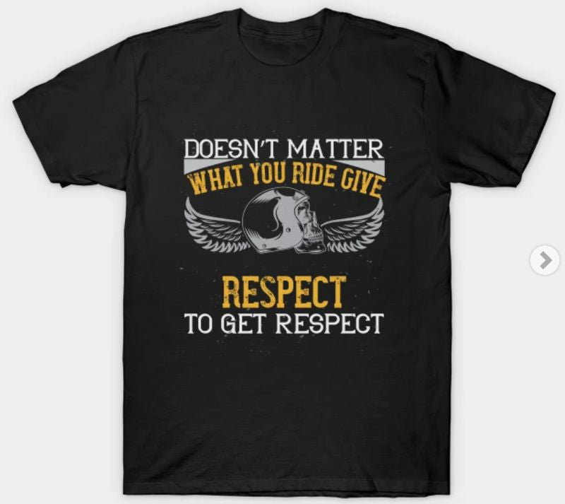 Bikergod Motorcycles give respect to get respect T-shirt Design 2D Full Printed Sizes S - 5XL - NAAL280