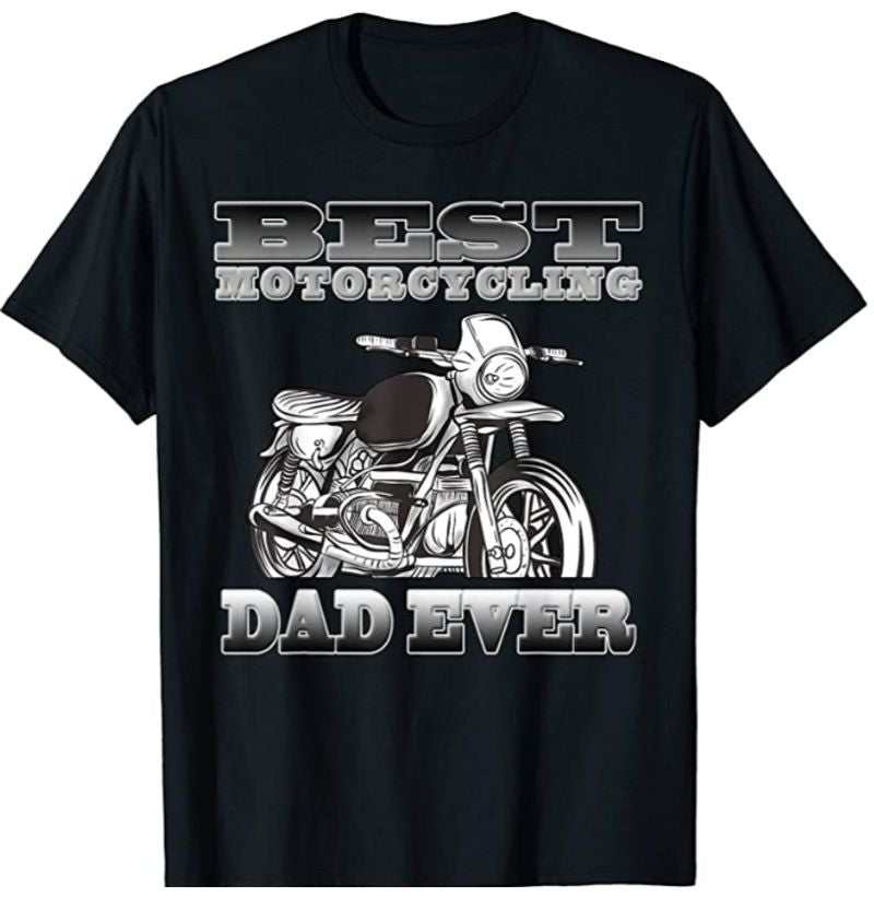 Bikergod Motorcycle Best Motorcycling Dad Ever T-shirt Design 2D Full Printed Sizes S - 5XL - NAAM78
