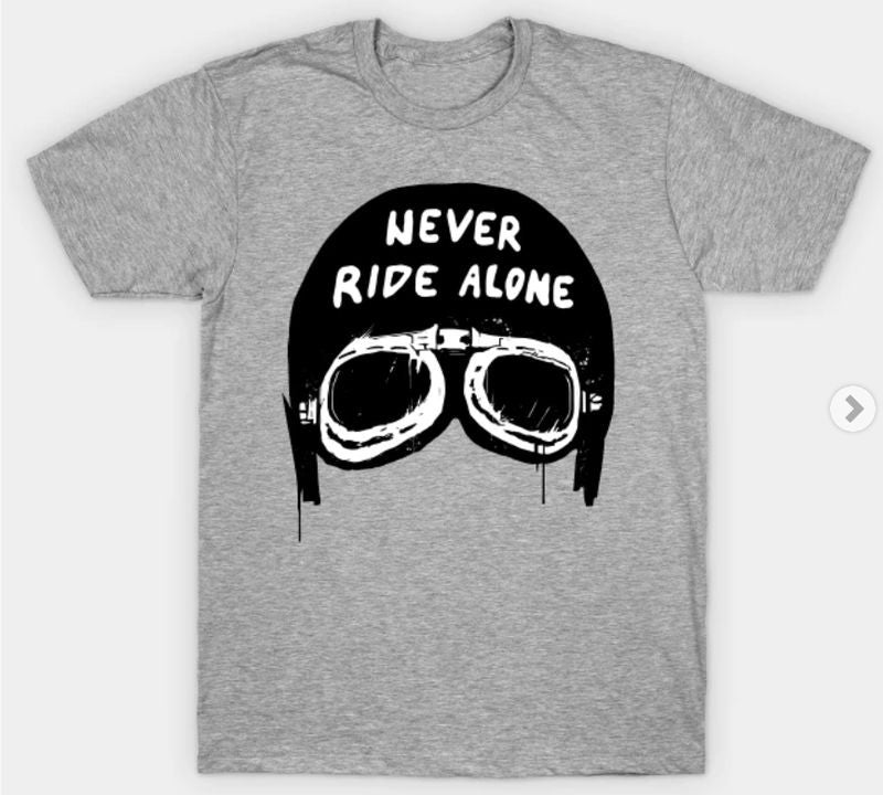 Bikergod Motorcycles Never Ride Alone T-shirt Design 2D Full Printed Sizes S - 5XL - NABA173