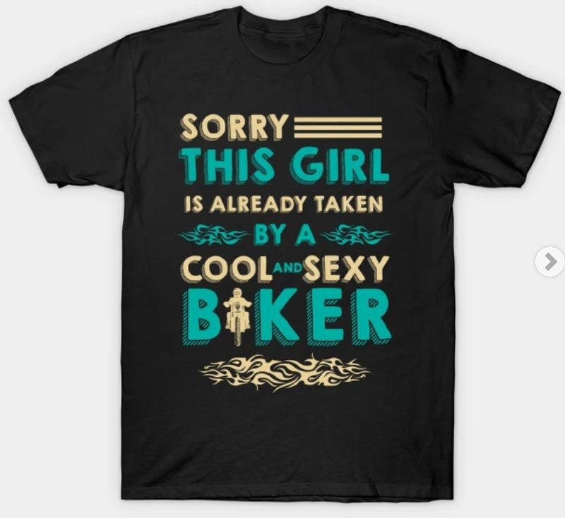 Bikergod Motorcycles This Girl is already taken by a cool and sexy biker T-shirt Design 2D Full Printed Sizes S - 5XL - NAAL310