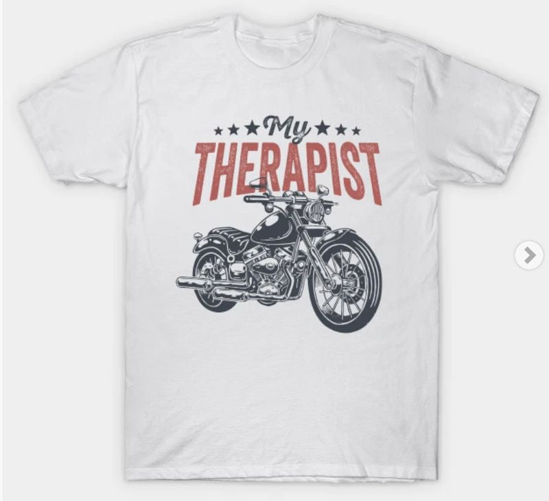 Bikergod Motorcycles My Therapist T-shirt Design 2D Full Printed Sizes S - 5XL - NABA163
