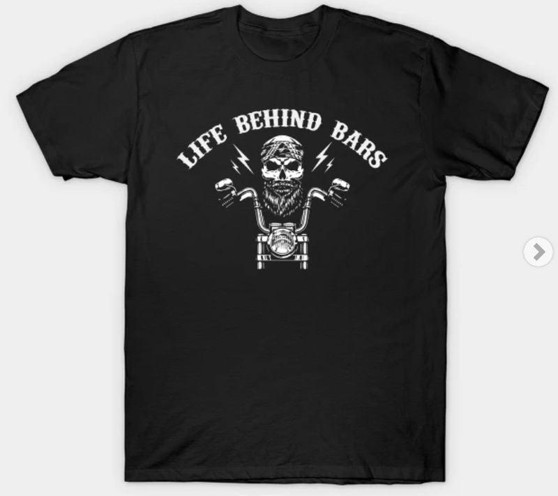 Bikergod Motorcycles Life Behind Bars T-shirt Design 2D Full Printed Sizes S - 5XL - NAAL318