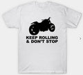 Bikergod Motorcycles Keep rolling and don't stop T-shirt Design 2D Full Printed Sizes S - 5XL - NABA190