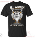 Bikergod Motorcycle The Best Women Can Still Ride Motorcycles In Their Sixties T-shirt Design 2D Full Printed Sizes S - 5XL - NAAK242