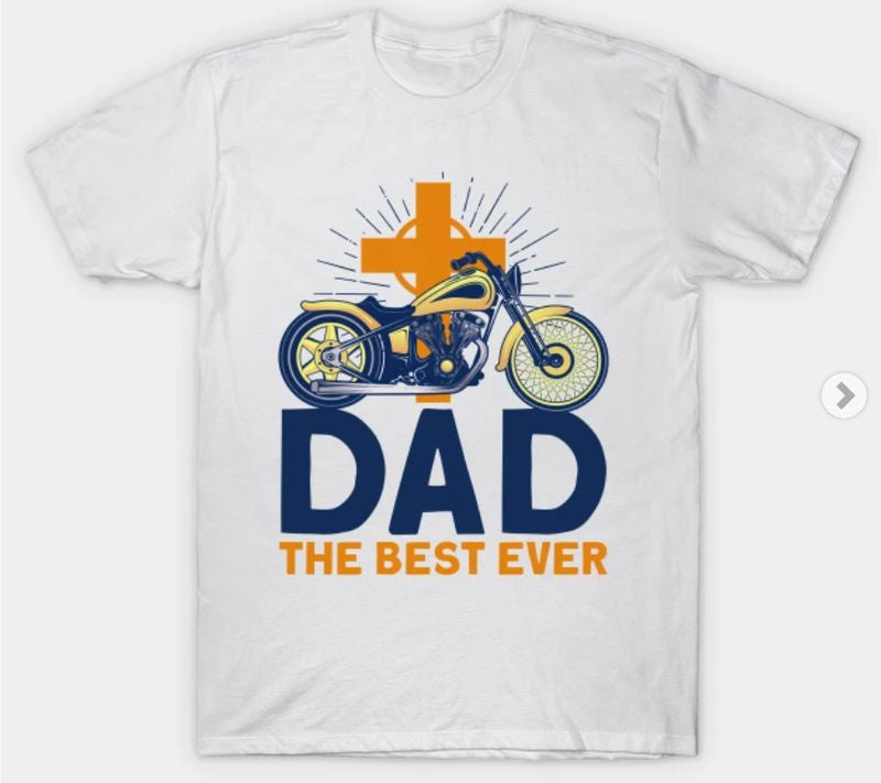 Bikergod Motorcycle Dad The Best Ever T-shirt Design 2D Full Printed Sizes S - 5XL - NABA158