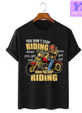 Bikergod Motorcycle You Don’t Stop Riding T-shirt Design 2D Full Printed Sizes S - 5XL - NAAH25