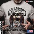 Bikergod Motorcycle I Ain’t Perfect But I Can Still Ride A Motorcycle T-shirt Design 2D Full Printed Sizes S - 5XL - NAAR29