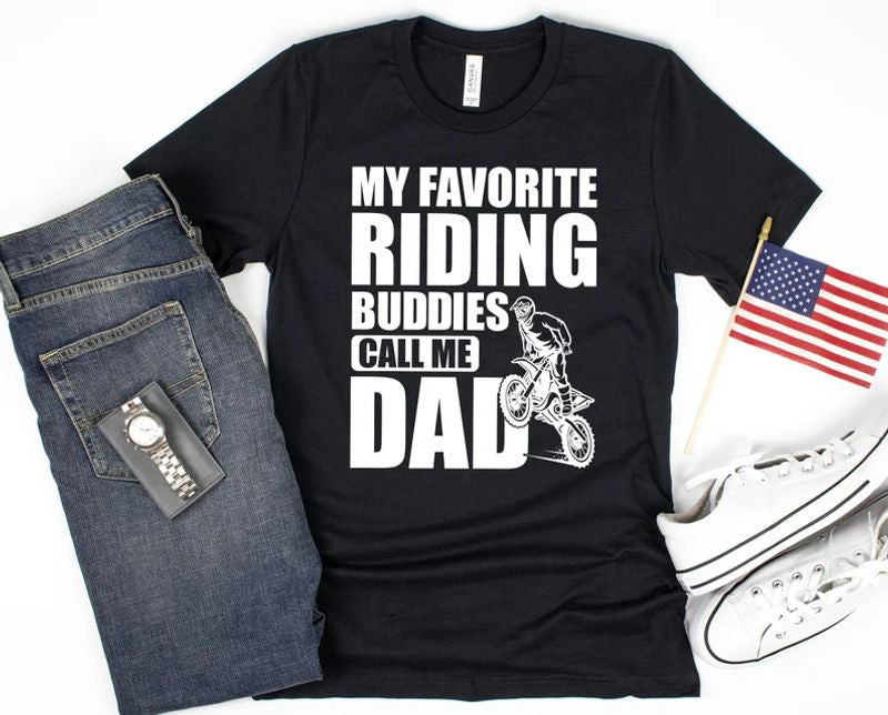 Bikergod Motorcycle My Favorite Riding Buddies Call Me Dad T-shirt Design 2D Full Printed Sizes S - 5XL - NAS796