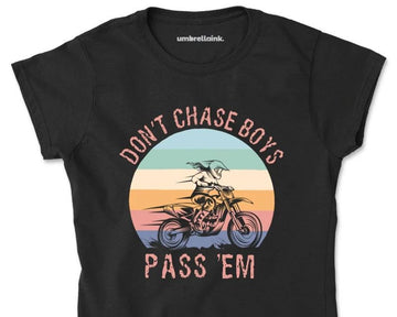 Bikergod Motorcycle Don't Chase Boys Pass 'Em T-shirt Design 2D Full Printed Sizes S - 5XL - NAS7938