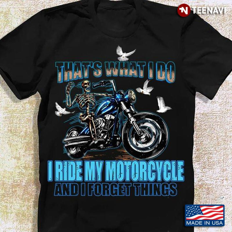 Bikergod Motorcycle That’s What I Do I Ride My Motorcycle T-shirt Design 2D Full Printed Sizes S - 5XL - NAAF290