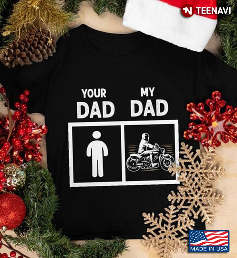 Bikergod Motorcycles Dad Your Dad My Dad T-shirt Design 2D Full Printed Sizes S - 5XL - NAAD41