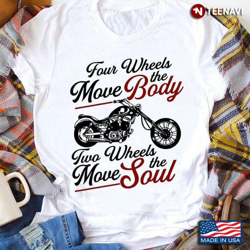 Bikergod Motorcycle Four Wheels Move The Body Two Wheels Move The Soul T-shirt Design 2D Full Printed Sizes S - 5XL - NAAR07