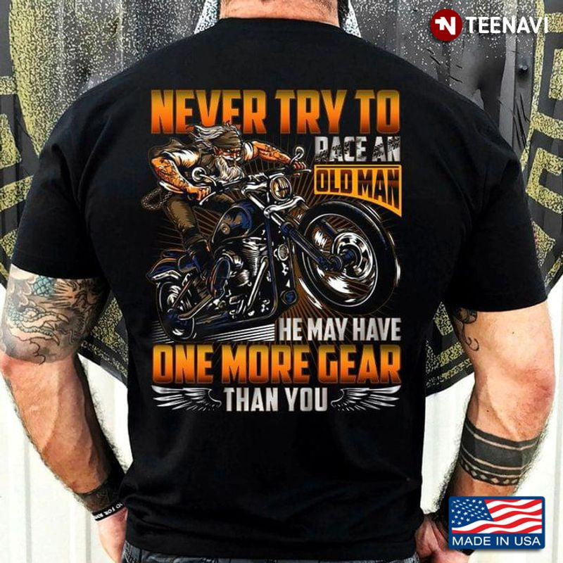 Bikergod Motorcycle Never Try To Race An Old Man T-shirt Design 2D Full Printed Sizes S - 5XL - NAAF331