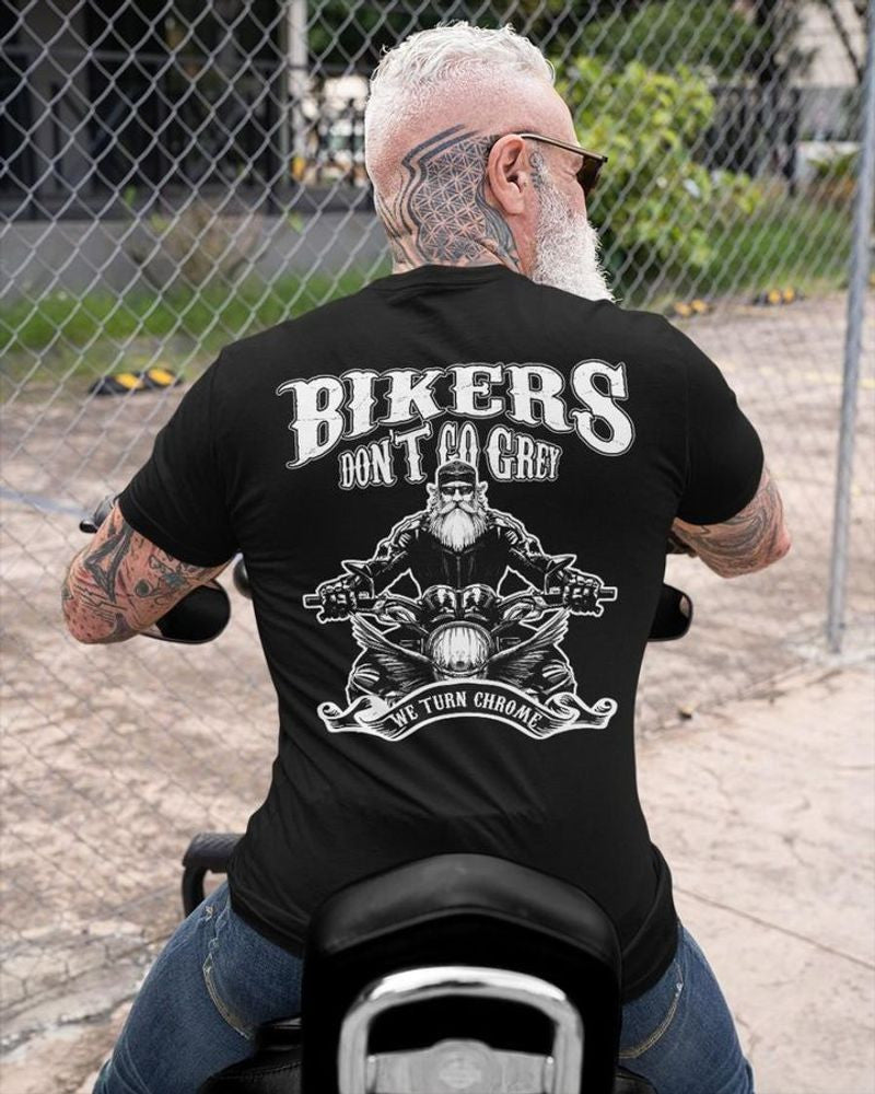 Bikergod Motorcycles Bikers Don't Go Grey T-shirt Design 2D Full Printed Sizes S - 5XL - NAL109