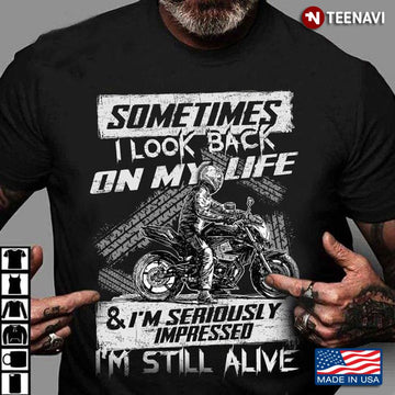 Bikergod Motorcycle Sometimes I Look Back On My Life T-shirt Design 2D Full Printed Sizes S - 5XL - NAAR16