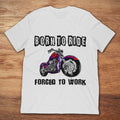 Bikergod Motorcycle Born To Ride Forced To Work T-shirt Design 2D Full Printed Sizes S - 5XL - NAAR73