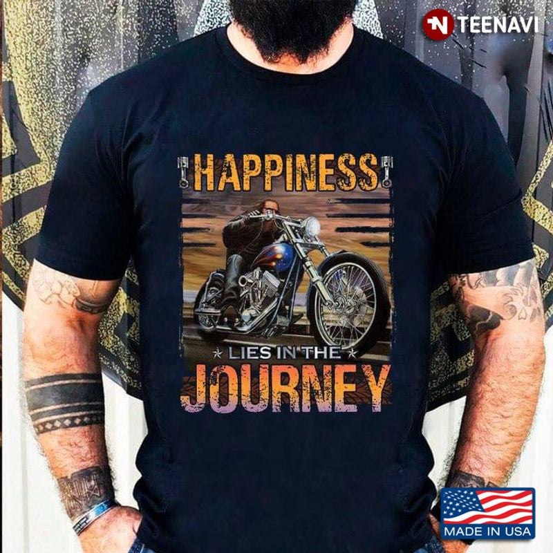 Bikergod Motorcycle Happiness Lies In The Journey T-shirt Design 2D Full Printed Sizes S - 5XL - NAAR55