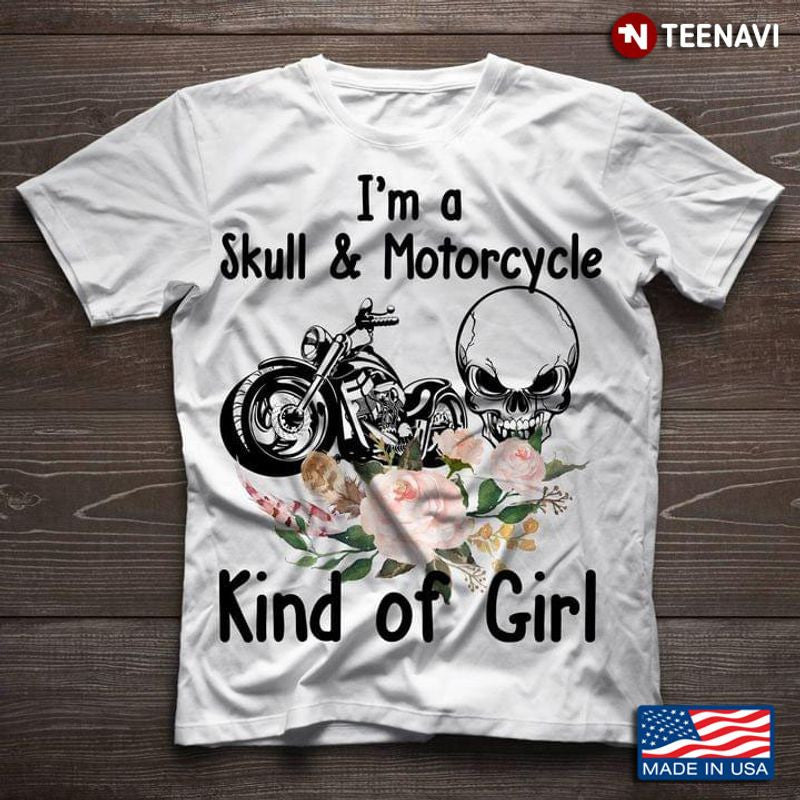 Bikergod Motorcycle I’m A Skull And Motorcycle Kind Of Girl T-shirt Design 2D Full Printed Sizes S - 5XL - NAAF277