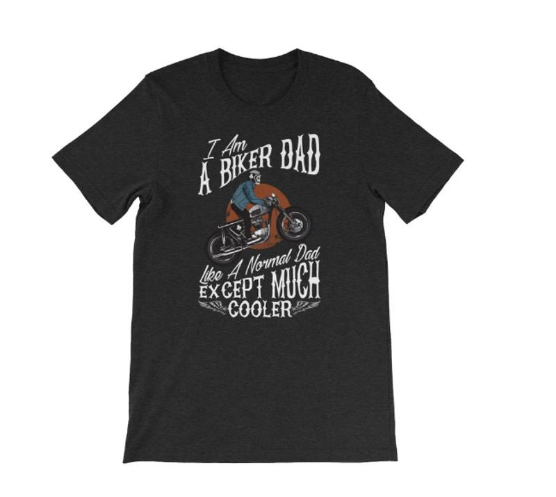 Bikergod Motorcycles I Am A Biker Dad T-shirt Design 2D Full Printed Sizes S - 5XL - NAAB364
