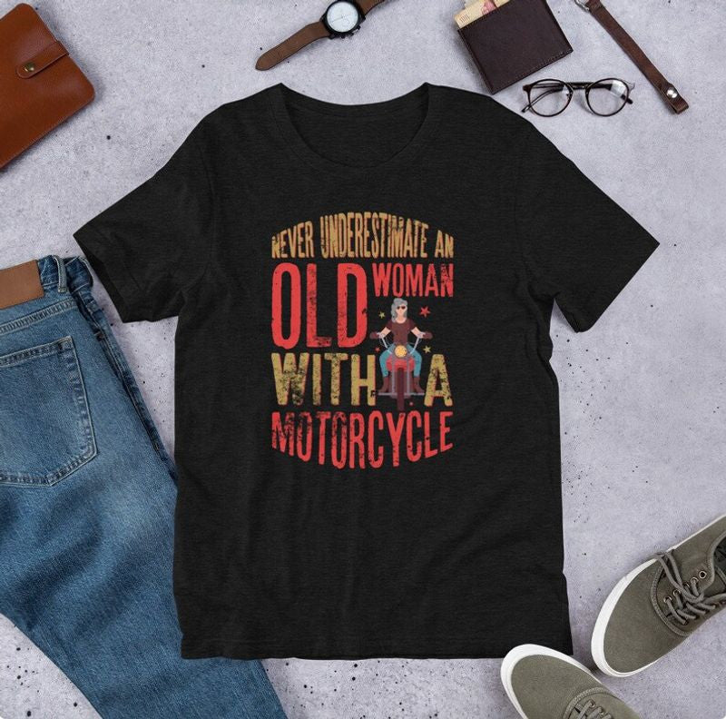 Bikergod Motorcycles Never Underestimate An Old Woman With A Motorcycle T-shirt Design 2D Full Printed Sizes S - 5XL - NAAD04