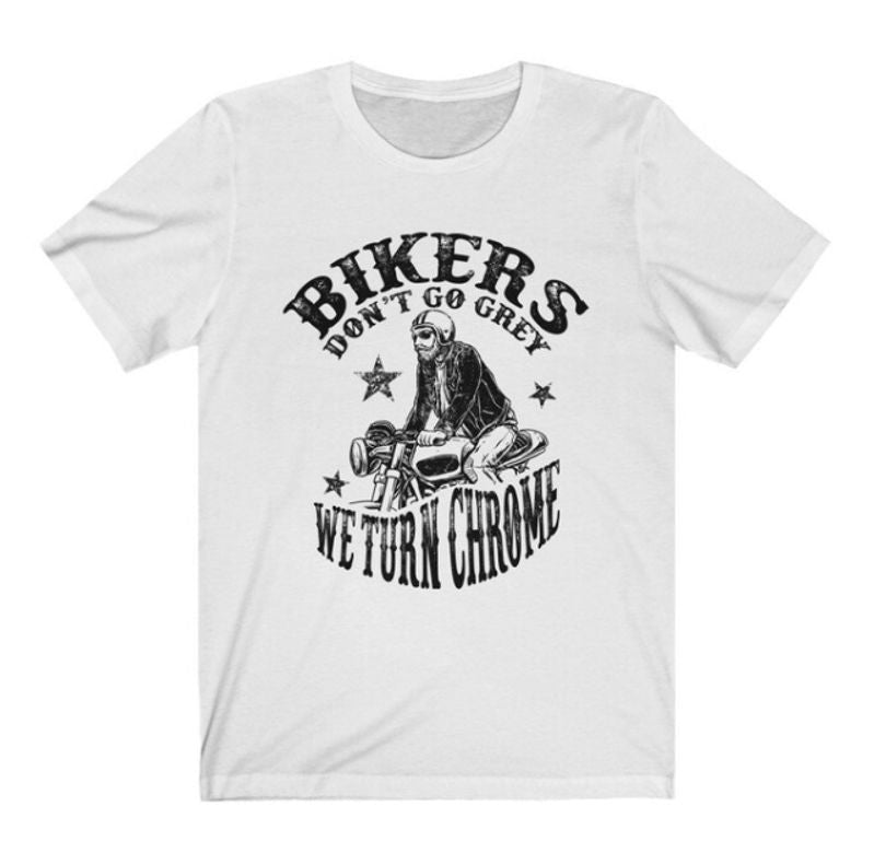 Bikergod Motorcycles Bikers Don't Go Grey T-shirt Design 2D Full Printed Sizes S - 5XL - NAAB385