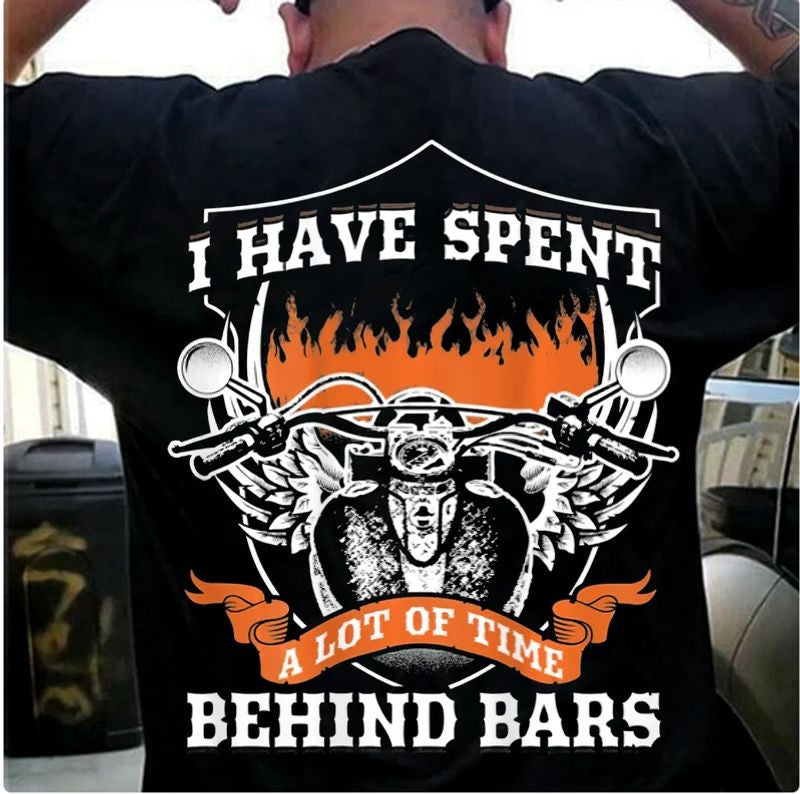 Bikergod Motorcycles I Have Spent A Lot Of Time Behind Bars T-shirt Design 2D Full Printed Sizes S - 5XL - NAU95825