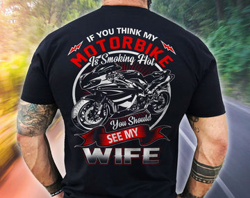 Bikergod Motorcycle If You Think My Motorbike Smoking Hot T-shirt, Crew-neck Sweatshirt, Hoodie, Tank Top, V-neck T-shirt Design 2D Full Printed Sizes S - 5XL - NABS405