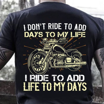 Bikergod Motorcycle I Don?t Ride To Add Days To My Life T-shirt, Crew-neck Sweatshirt, Hoodie, Tank Top, V-neck T-shirt Design 2D Full Printed Sizes S - 5XL - NABF313