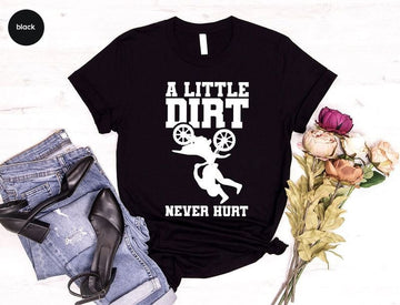 Bikergod Motorcycle A Little Dirt Never Hurt T-shirt, Crew-neck Sweatshirt, Hoodie, Tank Top, V-neck T-shirt Design 2D Full Printed Sizes S - 5XL - NABB200
