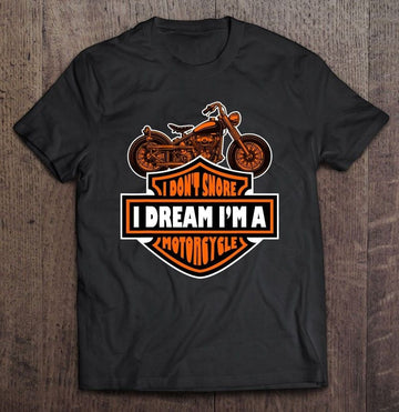 Bikergod Motorcycle I Don?t Snore I Dream I?m A Motorcycle T-shirt, Crew-neck Sweatshirt, Hoodie, Tank Top, V-neck T-shirt Design 2D Full Printed Sizes S - 5XL - NABD296