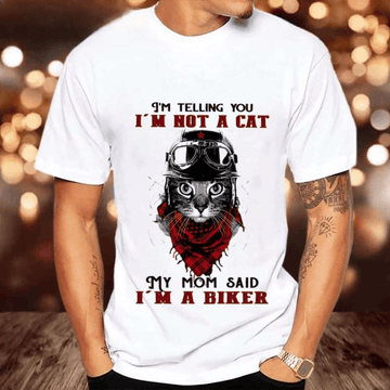 Bikergod Motorcycle I?m Not a Cat My Mom Said I'm A Biker T-shirt, Crew-neck Sweatshirt, Hoodie, Tank Top, V-neck T-shirt Design 2D Full Printed Sizes S - 5XL - NAJA403