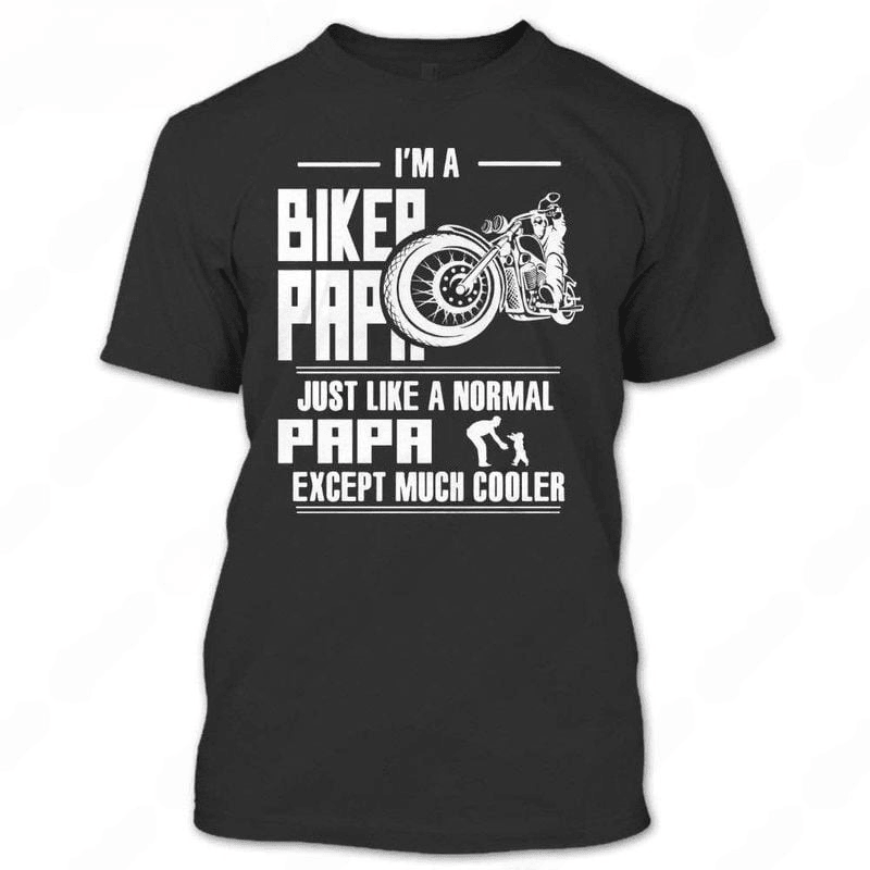 Bikergod Motorcycle I'm A Biker Papa T-shirt, Crew-neck Sweatshirt, Hoodie, Tank Top, V-neck T-shirt Design 2D Full Printed Sizes S - 5XL - NAJA401