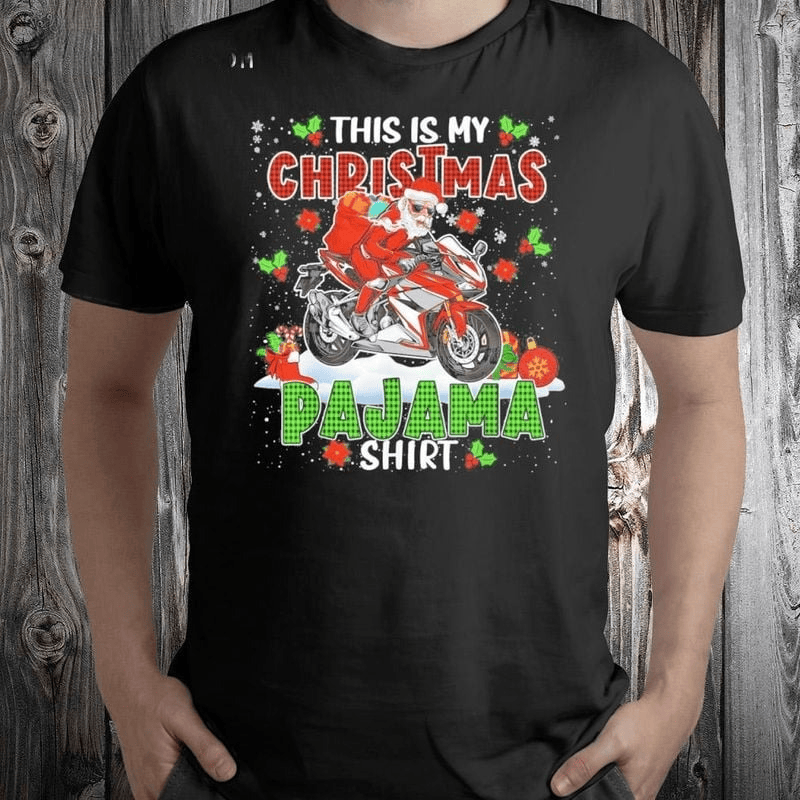 Bikergod Motorcycle My Christmas Pajama Shirt Santa Riding Motorbike T-shirt, Crew-neck Sweatshirt, Hoodie, Tank Top, V-neck T-shirt Design 2D Full Printed Sizes S - 5XL - NABQ300