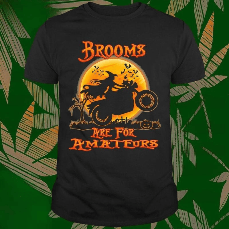 Bikergod Motorcycle Witch Halloween Brooms are for Amateurs T-shirt, Crew-neck Sweatshirt, Hoodie, Tank Top, V-neck T-shirt Design 2D Full Printed Sizes S - 5XL - NABD312
