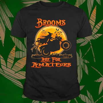 Bikergod Motorcycle Witch Halloween Brooms are for Amateurs T-shirt, Crew-neck Sweatshirt, Hoodie, Tank Top, V-neck T-shirt Design 2D Full Printed Sizes S - 5XL - NABD312