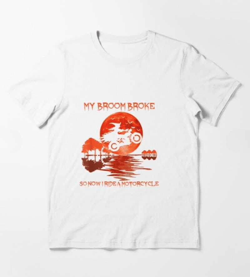 Bikergod Motorcycle My Broom Broke So Now I Drive A Motorcycle Halloween T-shirt, Crew-neck Sweatshirt, Hoodie, Tank Top, V-neck T-shirt Design 2D Full Printed Sizes S - 5XL - NABC318