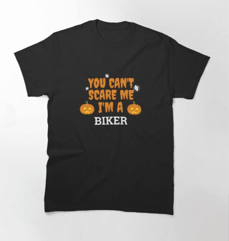 Bikergod Motorcycle You Can't scare me I'm a biker Halloween T-shirt, Crew-neck Sweatshirt, Hoodie, Tank Top, V-neck T-shirt Design 2D Full Printed Sizes S - 5XL - NABC322