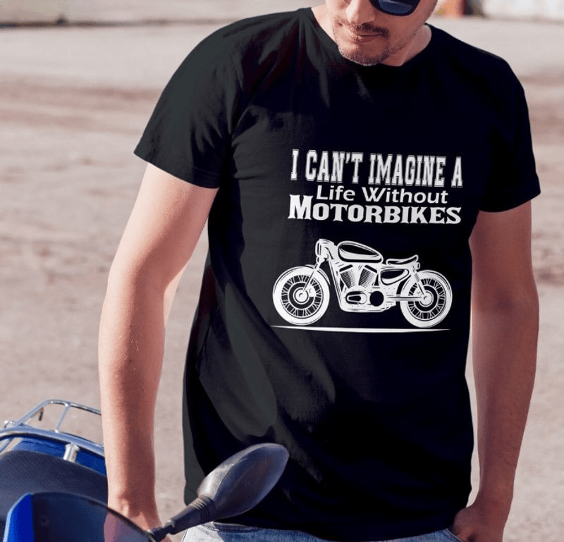 Bikergod Motorcycle I Can't Imagine A life Without Motorcycle T-shirt, Crew-neck Sweatshirt, Hoodie, Tank Top, V-neck T-shirt Design 2D Full Printed Sizes S - 5XL - NAMA315