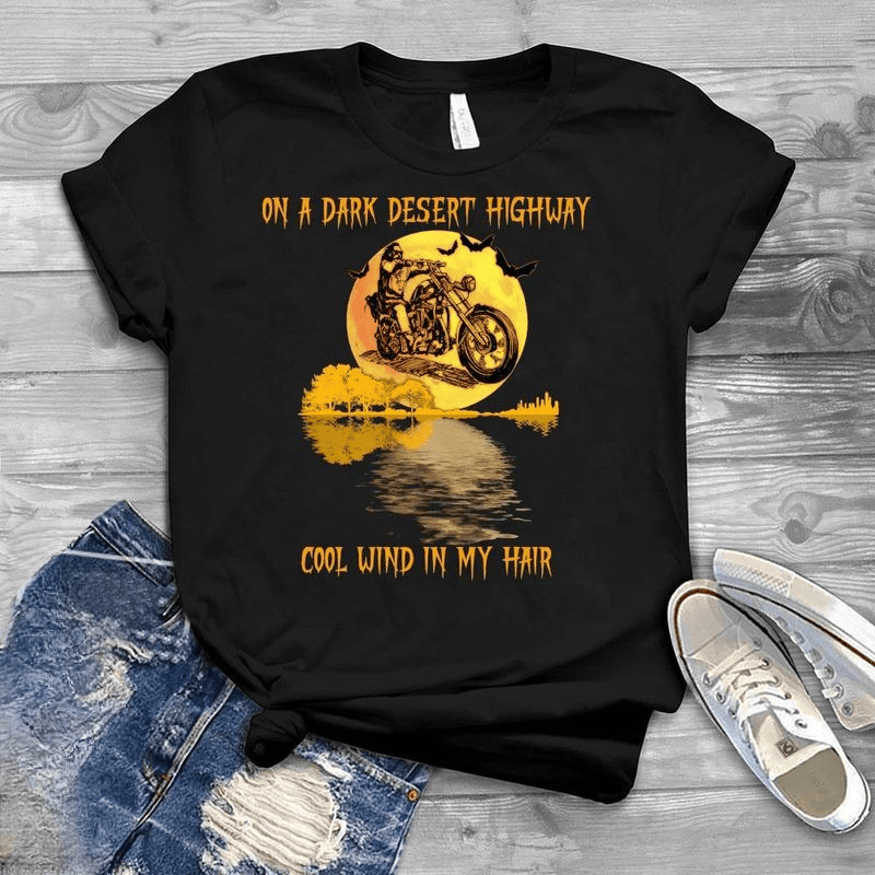 Bikergod Motorcycle On A Dark Desert Highway Cool Wind In My Hair Halloween T-shirt, Crew-neck Sweatshirt, Hoodie, Tank Top, V-neck T-shirt Design 2D Full Printed Sizes S - 5XL - NABC334
